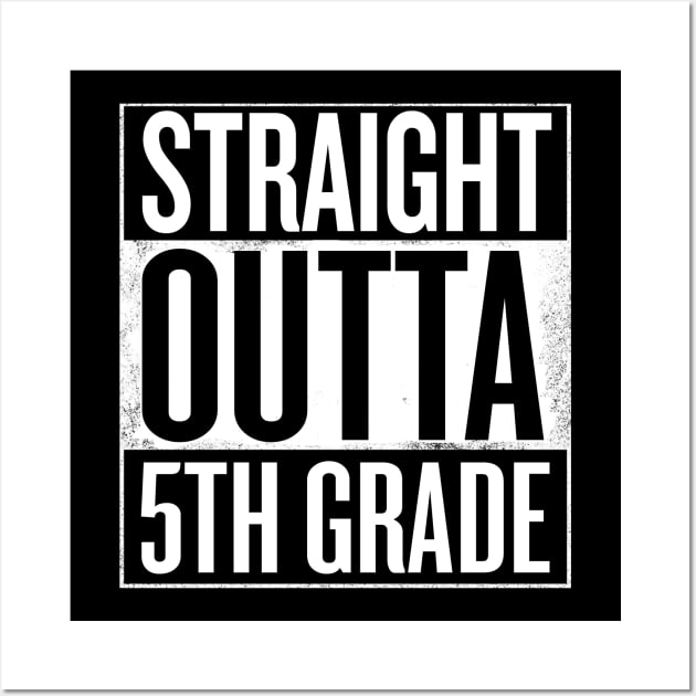 Straight outta 5th grade - Funny Graduation gift Wall Art by Shirtbubble